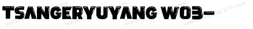 TsangeryuYang W03字体转换